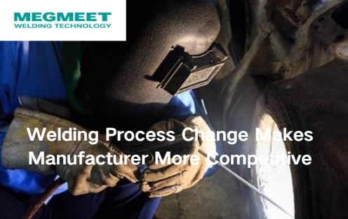 Welding Process Change Makes Manufacturer More Competitive.jpg